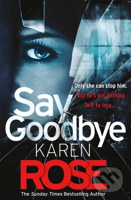 Say Goodbye (The Sacramento Series Book 3) (the absolutely gripping thriller from the Sunday Times bestselling author) - kniha z kategorie Detektivky…