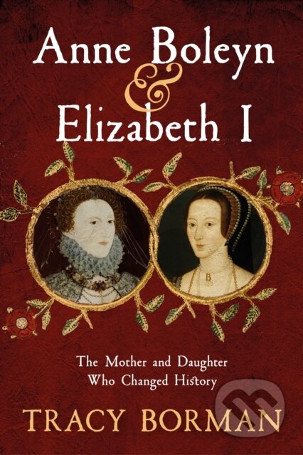 Anne Boleyn a Elizabeth I koupíte na Martinus.cz