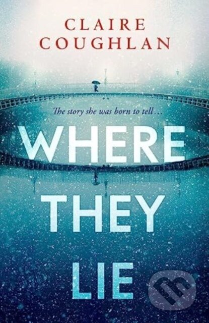Where They Lie - Coughlan Claire - kniha z kategorie Detektivky, thrillery a horory