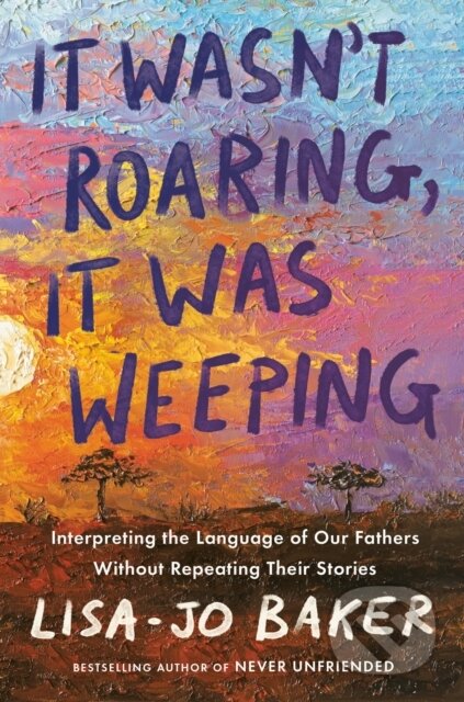 Kniha It Wasn't Roaring, It Was Weeping