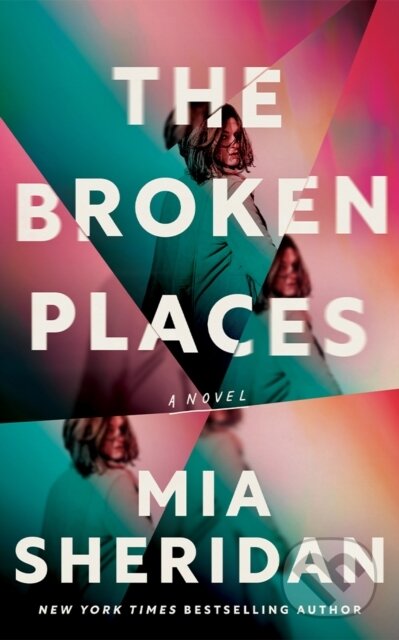 Kniha: The Broken Places (Mia Sheridan). , 2024