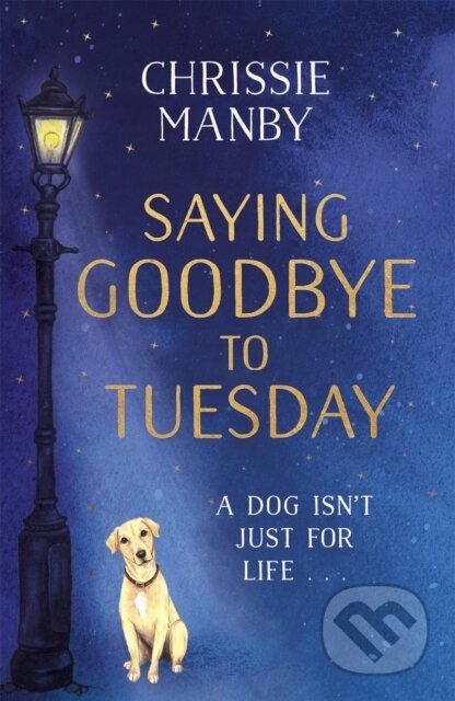 Kniha: Saying Goodbye to Tuesday (Chrissie Manby)