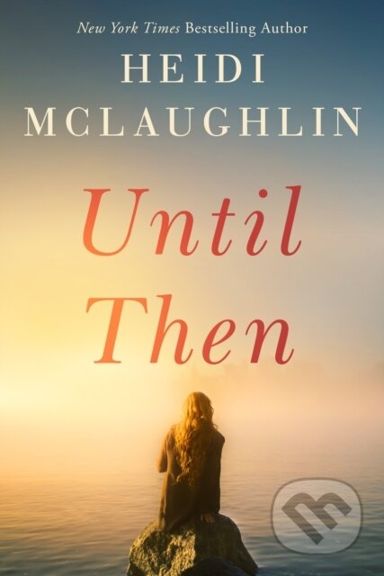 Kniha: Until Then (Heidi Mclaughlin). , 2021