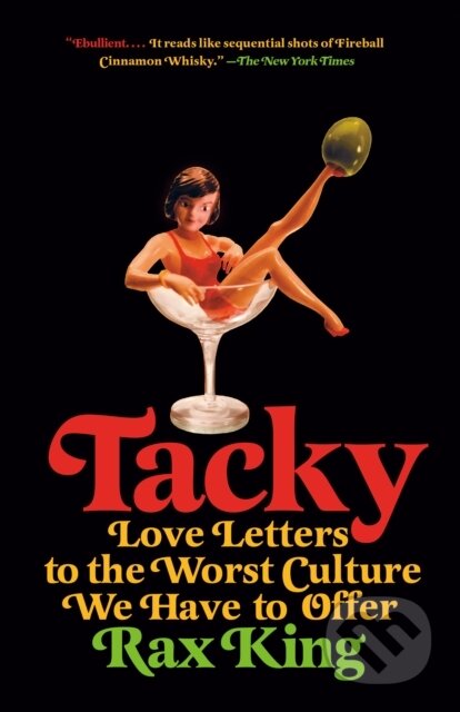Tacky (Love Letters to the Worst Culture We Have to Offer) - kniha z kategorie Humanitní a společenské vědy