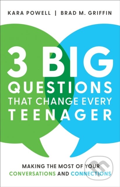 Kniha 3 Big Questions That Change Every Teenager – Making the Most of Your Conversations and Connections