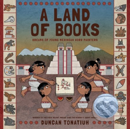 Kniha: A Land of Books (Duncan Tonatiuh)