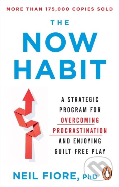 The Now Habit (A Strategic Program for Overcoming Procrastination and Enjoying Guilt-Free Play) - kniha z kategorie Byznys a management