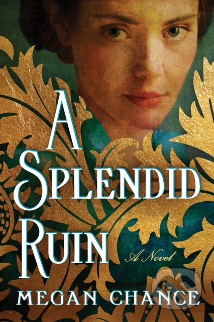 Kniha: A Splendid Ruin (Megan Chance)