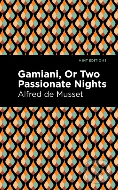 Kniha: Gamiani Or Two Passionate Nights (Alfred de Musset)