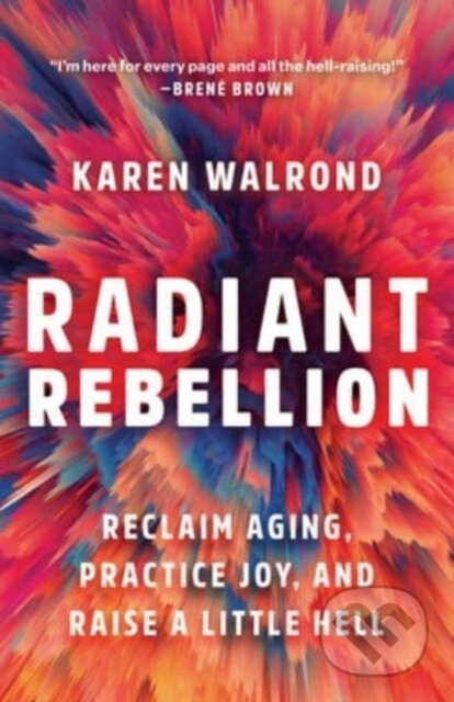 Kniha: Radiant Rebellion (Karen Walrond). , 2023