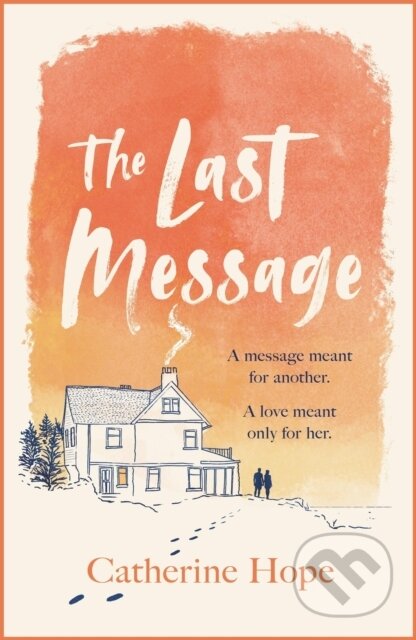 The Last Message (The breathtaking love story of the year that will grip your heart in every way . . .) - kniha z kategorie Romantika