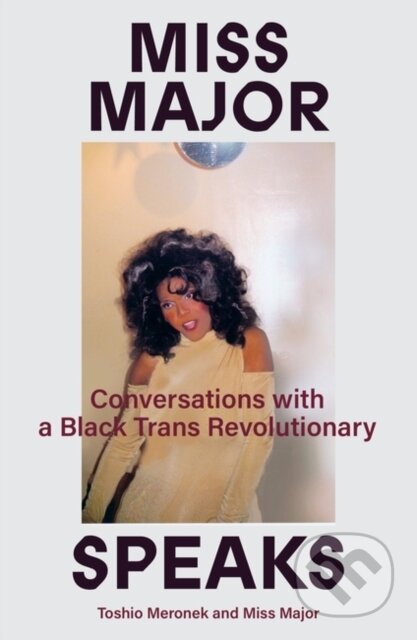 Miss Major Speaks (Conversations with a Black Trans Revolutionary) - kniha z kategorie Humanitní a společenské vědy