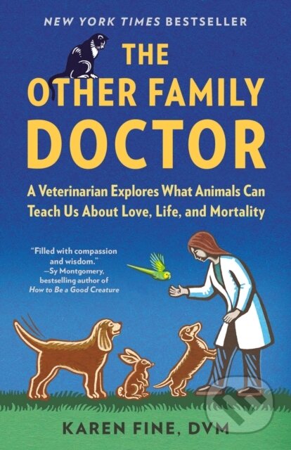 The Other Family Doctor (A Veterinarian Explores What Animals Can Teach Us About Love, Life, and Mortality) - kniha z kategorie Zdraví a životní styl