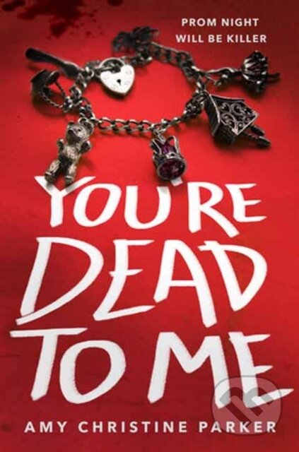 Kniha: You're Dead to Me (Amy Christine Parker)