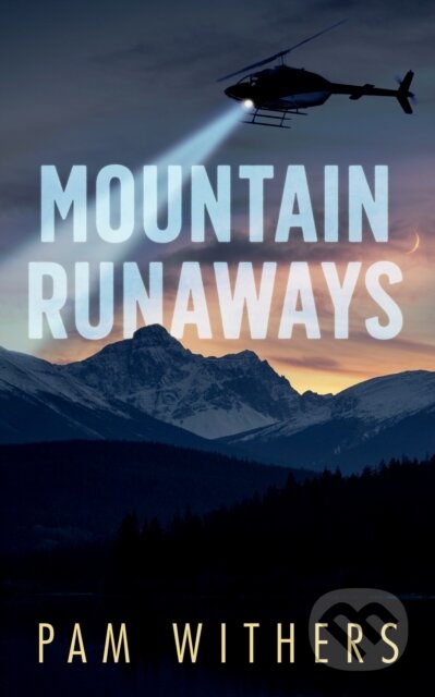 Kniha: Mountain Runaways (Pam Withers)