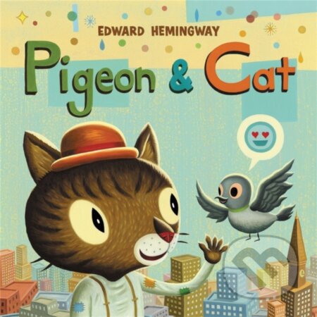 Kniha: Pigeon & Cat (Edward Hemingway)