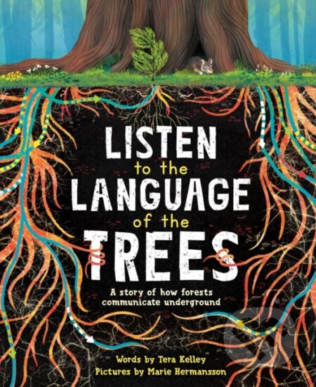 Kniha: Listen to the Language of the Trees (Tera Kelley)