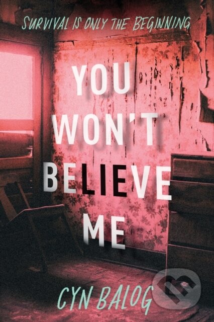 Kniha: You Won't Believe Me (Cyn Balog)