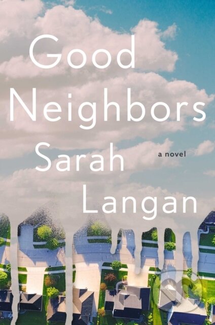 Good Neighbors (A Novel) - Sarah Langan - kniha z kategorie Společenská beletrie