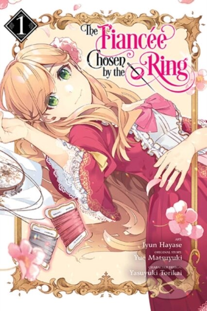 Kniha: The Fiancee Chosen by the Ring, Vol. 1 (Jyun Hayase, Katie Blakeslee, Kei Coffman, Yasuyuki Torikai a Yue Matsuyuki)