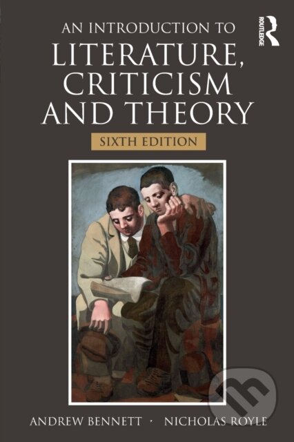 Kniha: An Introduction to Literature, Criticism and Theory (Andrew Bennett a Nicholas Royle)