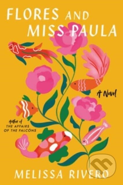 Flores and Miss Paula (A Novel) - Melissa Rivero