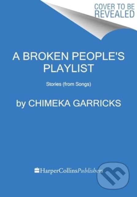 A Broken People's Playlist (Stories (from Songs)) - Garricks Chimeka - kniha z kategorie Společenská beletrie