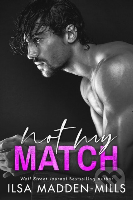 Kniha: Not My Match (Ilsa Madden-Mills)