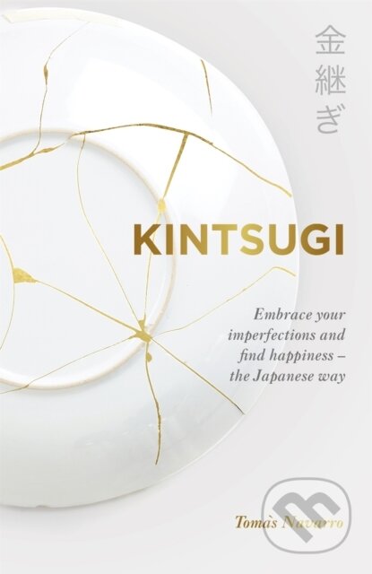 Kintsugi (Embrace your imperfections and find happiness - the Japanese way) - kniha z kategorie Zdraví a životní styl
