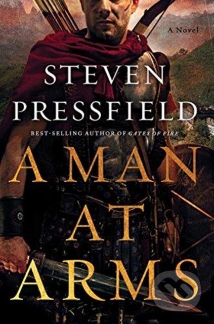 A Man at Arms (A Novel) - Steven Pressfield - kniha z kategorie Společenská beletrie
