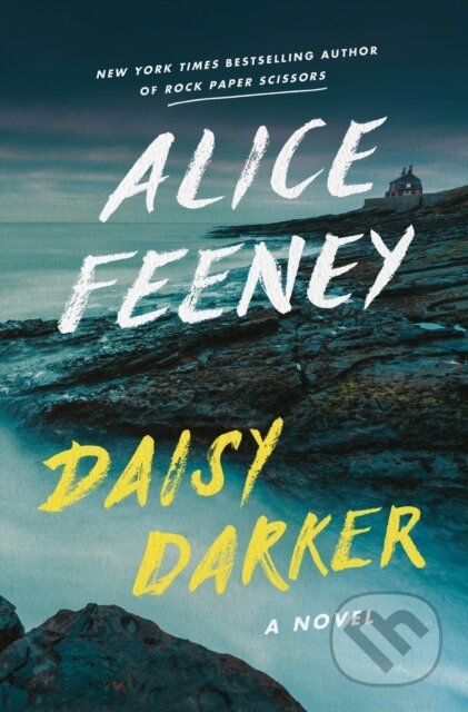 Daisy Darker (A Novel) - Alice Feeney