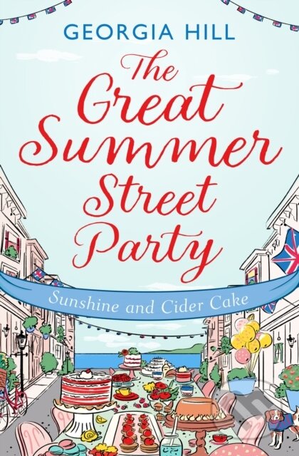 Kniha: The Great Summer Street Party Part 1: Sunshine and Cider Cake (Georgia Hill)