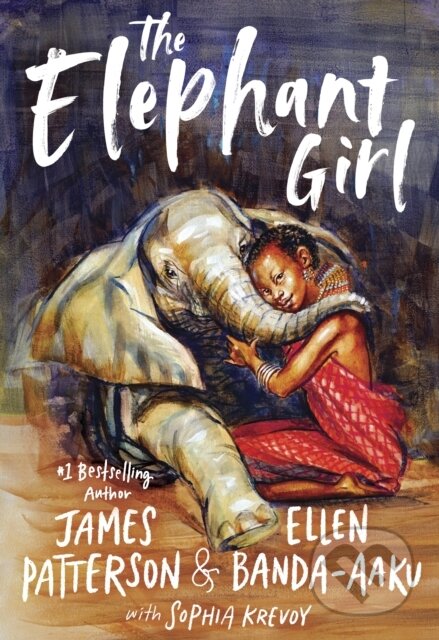 Kniha: The Elephant Girl (Ellen Mulenga Banda-Aaku, James Patterson a Sophia Krevoy). Arrow Books, 2022