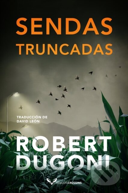 Kniha: Sendas truncadas (Robert Dugoni)