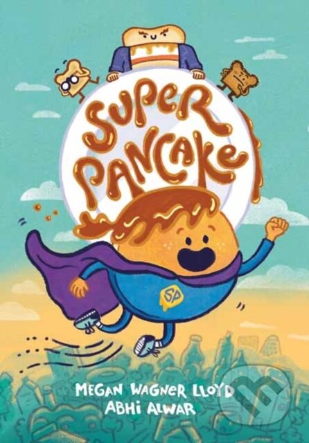 Kniha: Super Pancake (Abhi Alwar a Megan Wagner Lloyd)