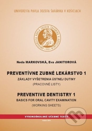 Preventívne zubné lekárstvo 1 - Neda Markovská, Eva Janitorová, Univerzita Pavla Jozefa Šafárika v Košiciach, 2014