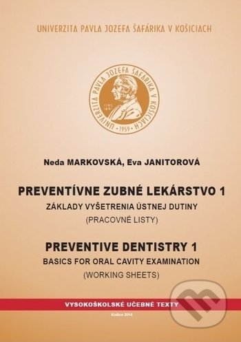 Preventívne zubné lekárstvo 1 - Neda Markovská, Eva Janitorová, Univerzita Pavla Jozefa Šafárika v Košiciach, 2014