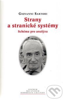 Strany a stranické systémy - Giovanni Sartori, Centrum pro studium demokracie a kultury, 2005