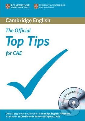 The Official Top Tips for CAE with CD-ROM, Cambridge University Press, 2010