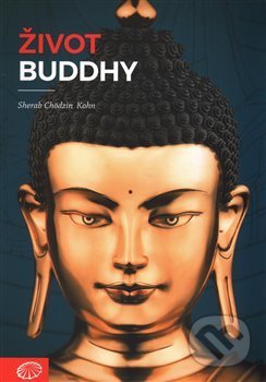 Život Buddhy - Sherab Chödzin  Kohn, Společnost diamantové cesty, 2017