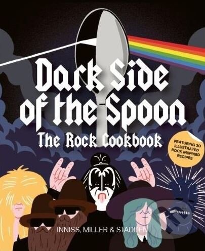 Dark Side of the Spoon (The Rock Cookbook) - Joe Inniss, Ralph Miller, Peter Stadden - kniha z kategorie Kuchařky