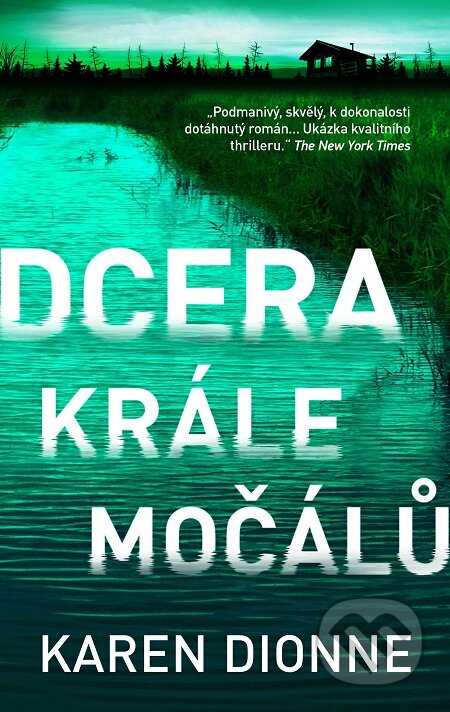 E-kniha: Dcera krále močálů (Karen Dionne)