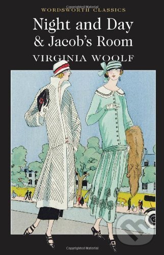 Night and Day / Jacob&#039;s Room - Virginia Woolf, Wordsworth, 2012