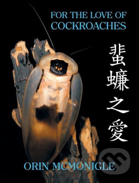 For the Love of Cockroaches - Orin McMonigle, Coachwhip, 2017