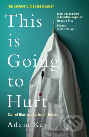 This is Going to Hurt - Adam Kay, Picador, 2017
