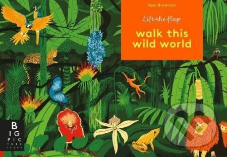 Walk This Wild World - Kate Baker, Sam Brewster (ilustrácie), BIS, 2017