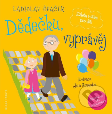 Dědečku, vyprávěj - Ladislav Špaček, Mladá fronta, 2017