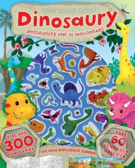 Dinosaury – prehistorický svet so samolepkami, Svojtka&Co., 2017