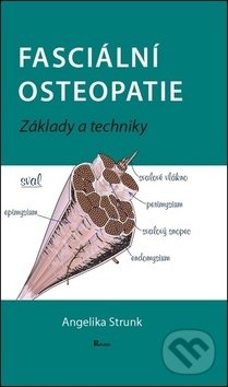 Fasciální osteopatie - Angelika Stunk, Poznání, 2017