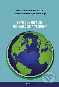 Environmentálne technológie a technika - Ivan Janoško, Slovenská poľnohospodárska univerzita v Nitre, 2016